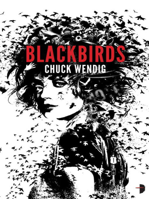 Title details for Blackbirds by Chuck Wendig - Available